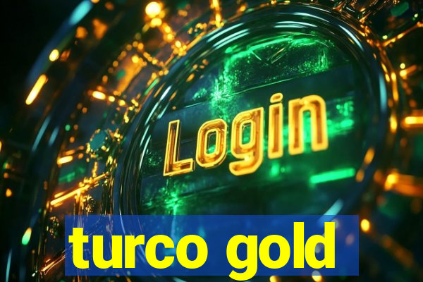 turco gold