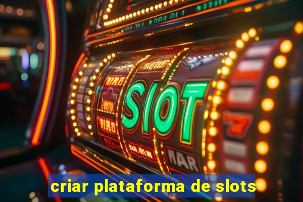 criar plataforma de slots