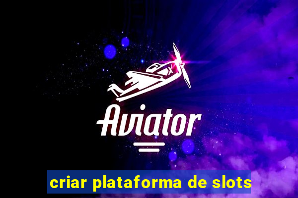 criar plataforma de slots