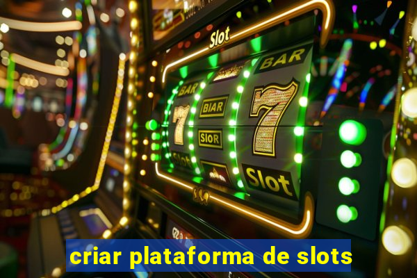 criar plataforma de slots