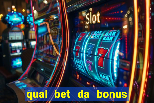 qual bet da bonus sem deposito