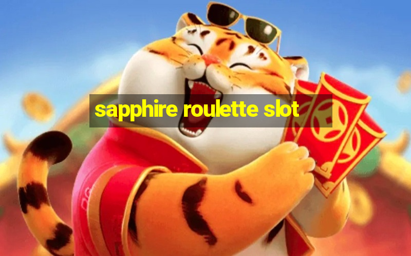 sapphire roulette slot