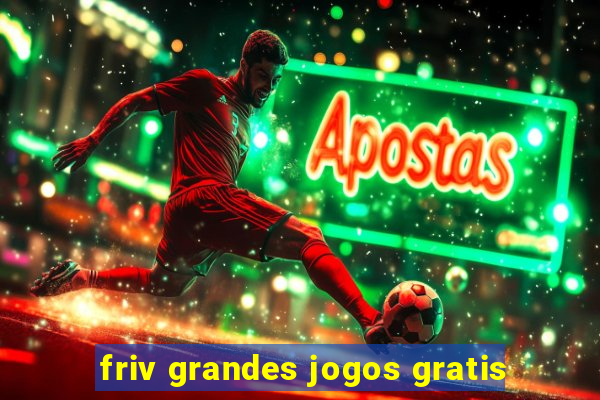 friv grandes jogos gratis