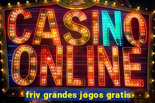 friv grandes jogos gratis