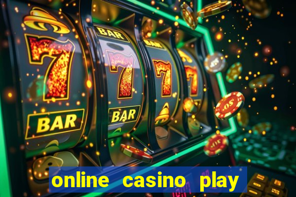 online casino play real money