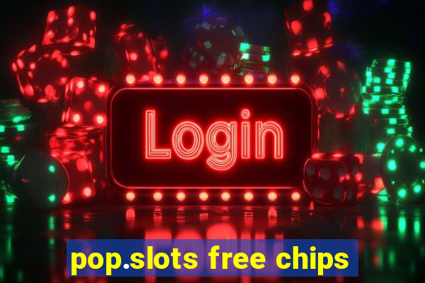 pop.slots free chips