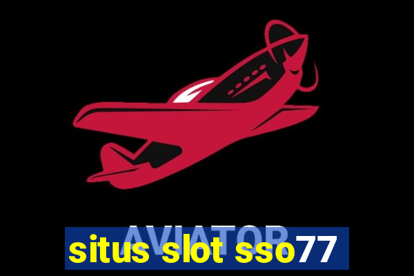 situs slot sso77