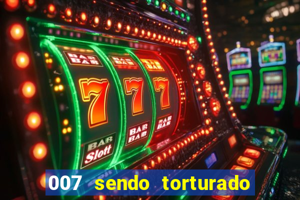 007 sendo torturado casino royale