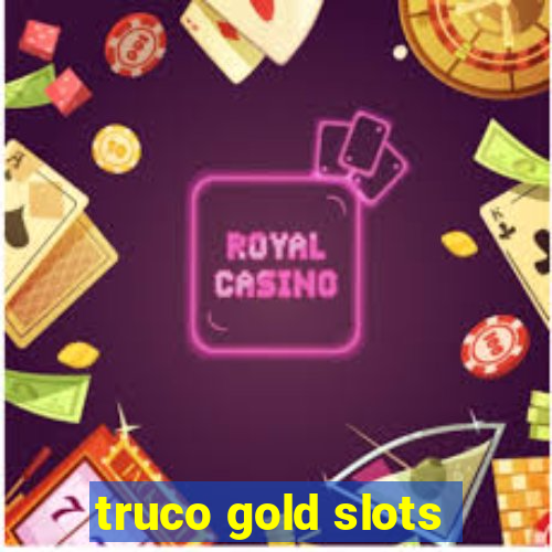 truco gold slots