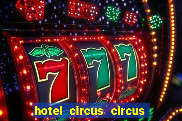 hotel circus circus hotel & casino resort las vegas