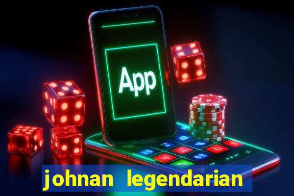 johnan legendarian slot free play