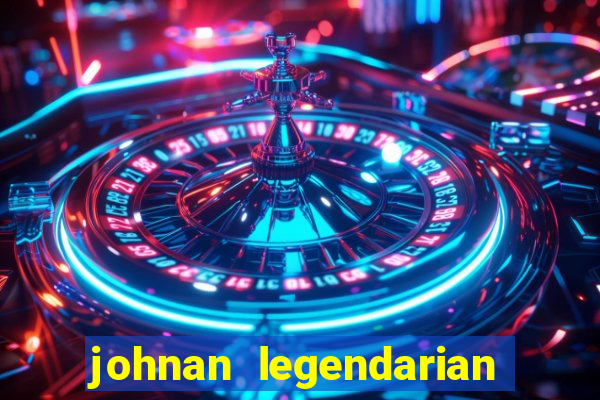 johnan legendarian slot free play