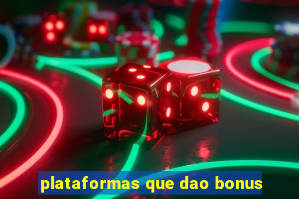 plataformas que dao bonus