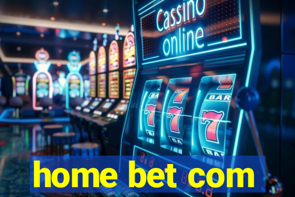 home bet com