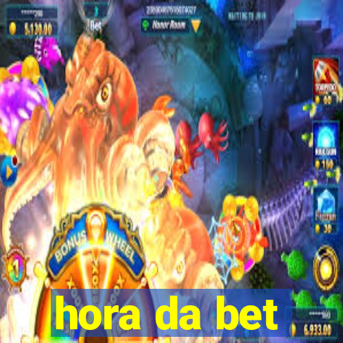 hora da bet