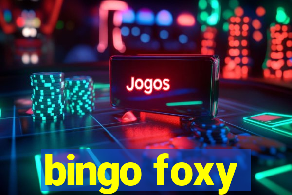 bingo foxy