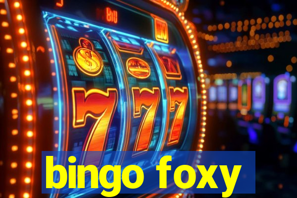 bingo foxy