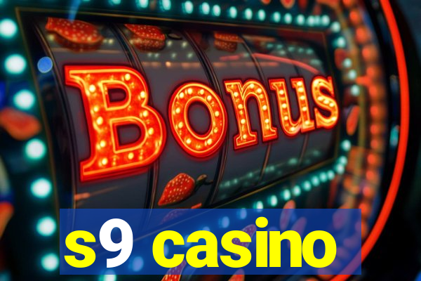 s9 casino