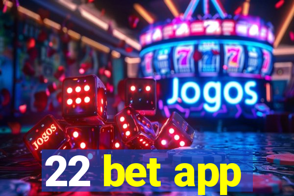 22 bet app