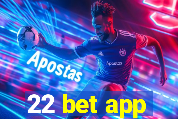 22 bet app