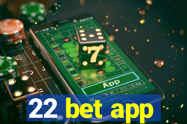 22 bet app