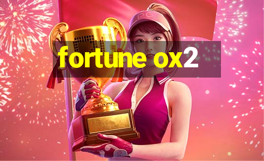 fortune ox2