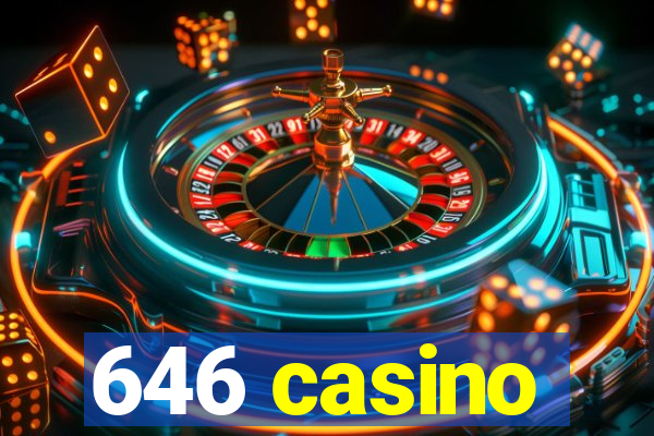 646 casino