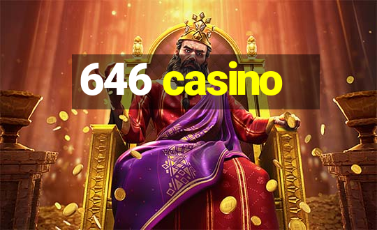 646 casino