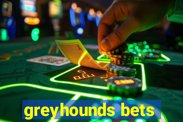 greyhounds bets