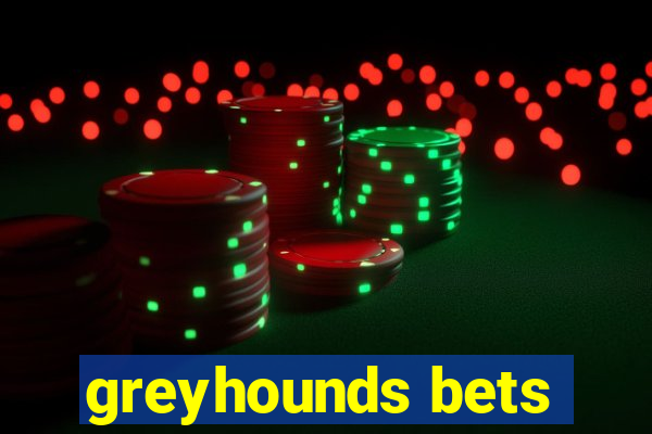 greyhounds bets