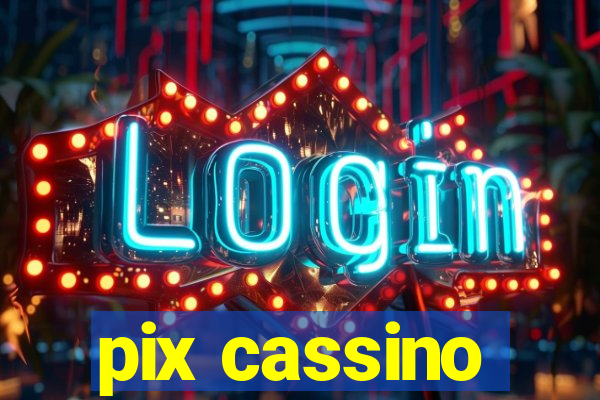 pix cassino