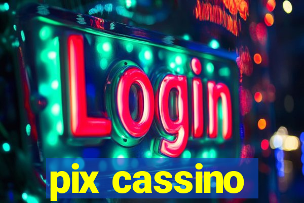 pix cassino