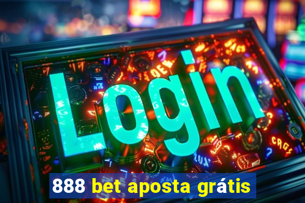 888 bet aposta grátis