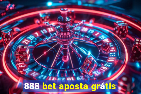 888 bet aposta grátis