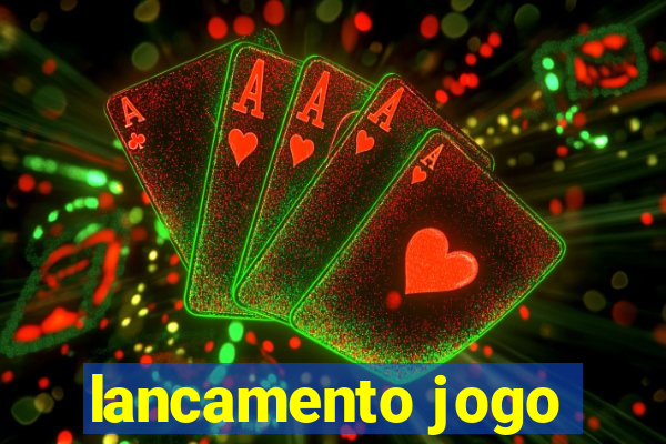 lancamento jogo