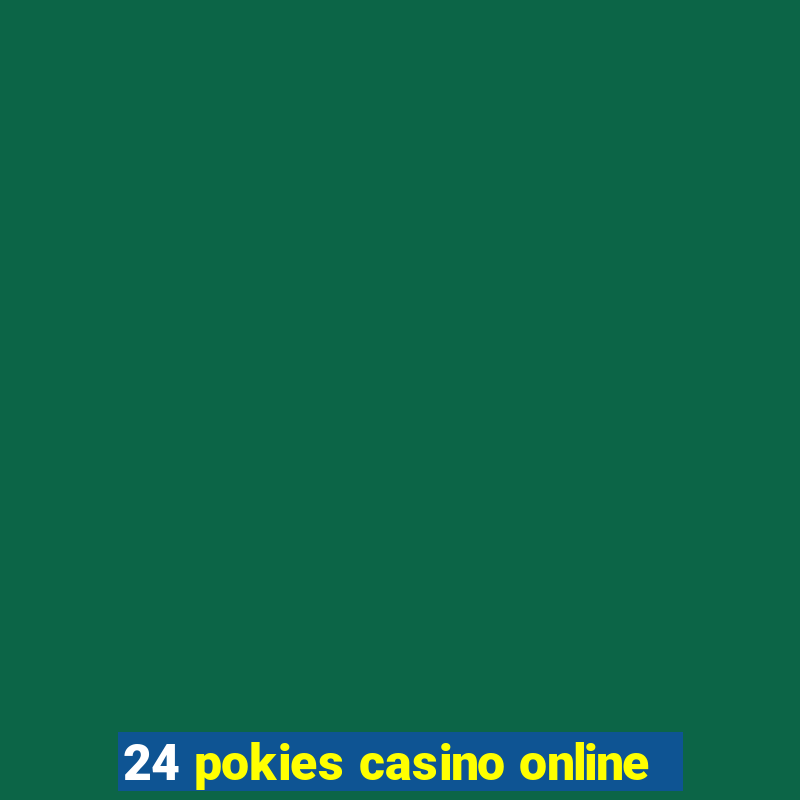 24 pokies casino online