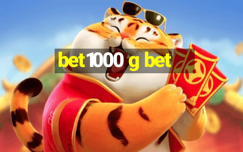 bet1000 g bet