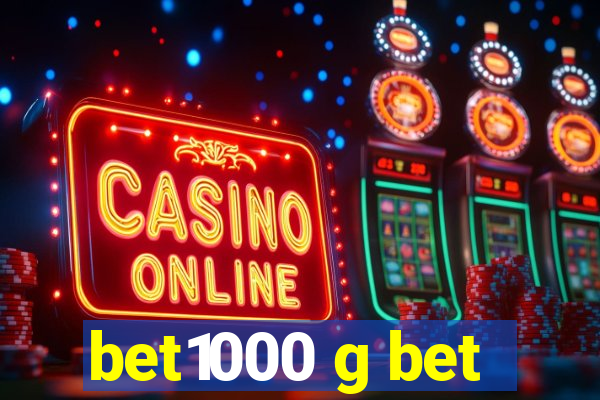 bet1000 g bet