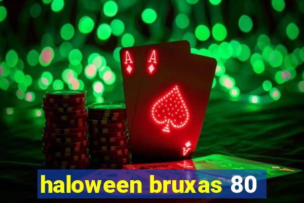 haloween bruxas 80