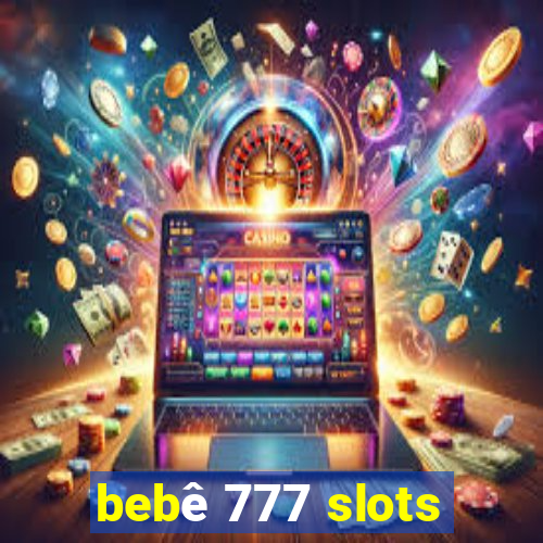 bebê 777 slots