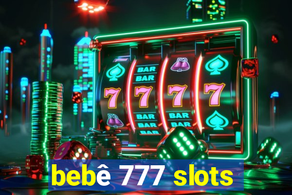 bebê 777 slots