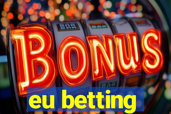 eu betting