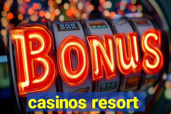 casinos resort