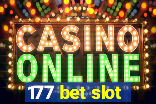 177 bet slot