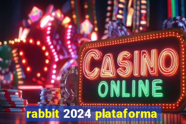 rabbit 2024 plataforma