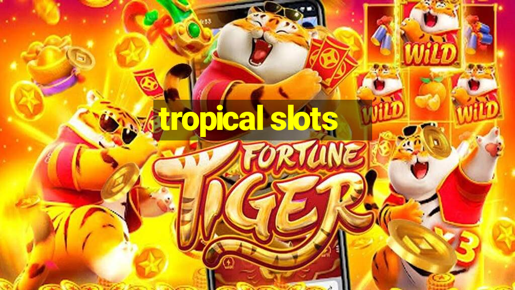 tropical slots