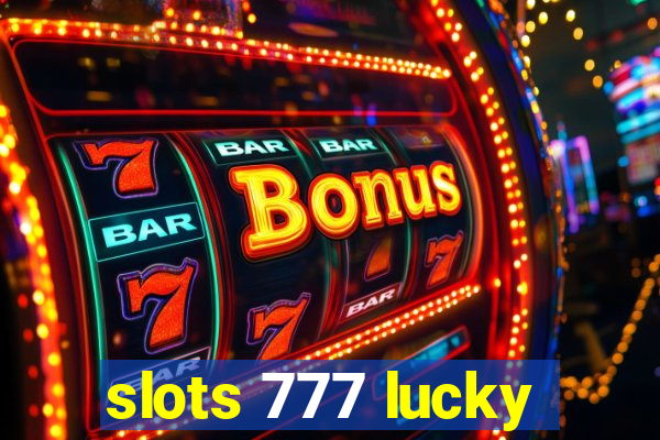 slots 777 lucky