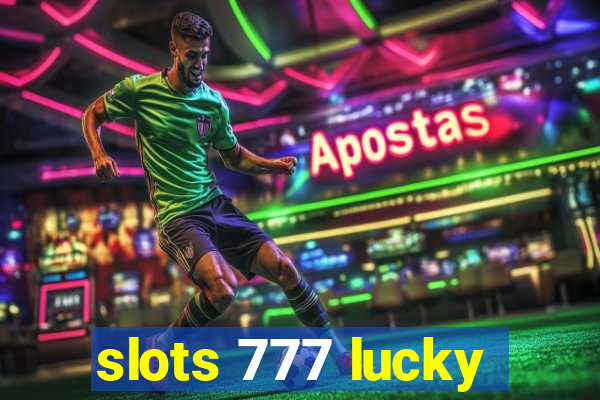 slots 777 lucky