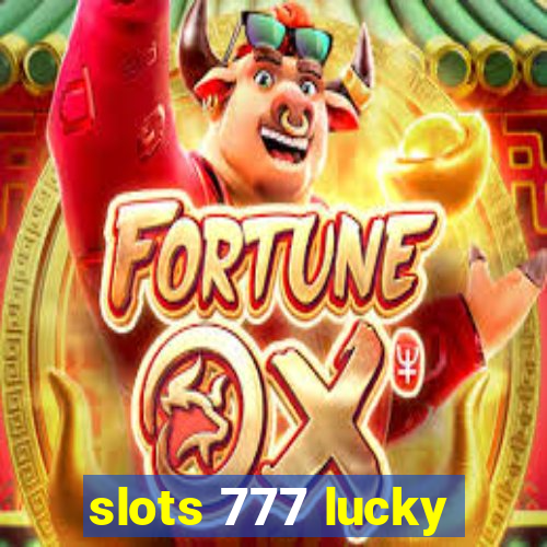 slots 777 lucky