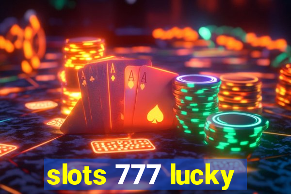 slots 777 lucky